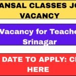 Bansal Classes Job Vacancy for Teachers In Srinagar Apply Now