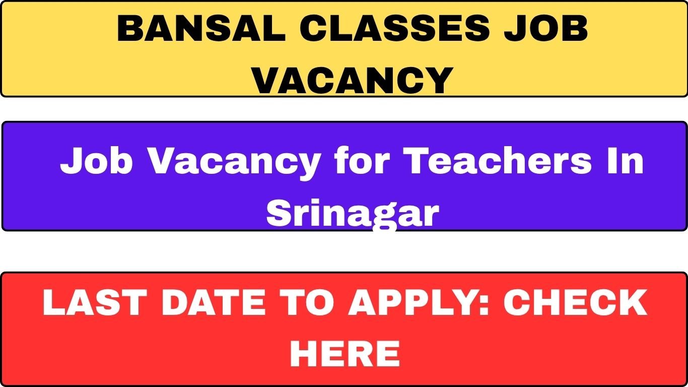 Bansal Classes Job Vacancy for Teachers In Srinagar Apply Now