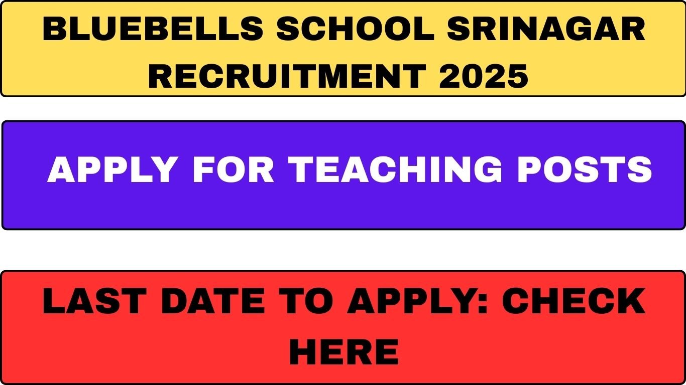 BlueBells School Srinagar Recruitment 2025 for Teaching Posts