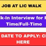 Job at LIC Walk-In Interview for Part-TimeFull-Time