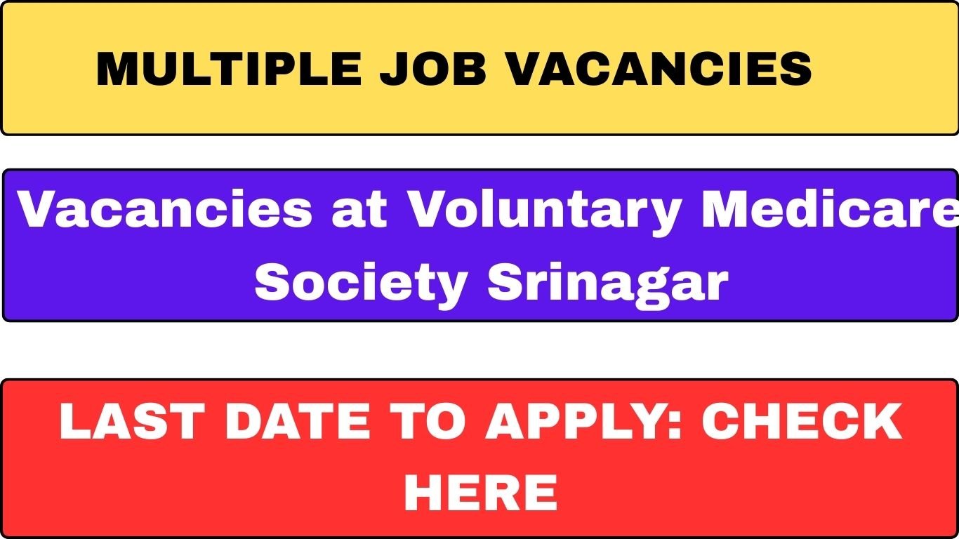 Multiple Job Vacancies at Voluntary Medicare Society Srinagar