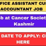 Office Assistant cum Accountant Job at Cancer Society of Kashmir