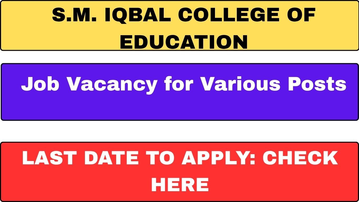 S.M. Iqbal College of Education Job Vacancy for Various Posts