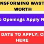 Transforming Waste to Worth – Job Openings Apply Now